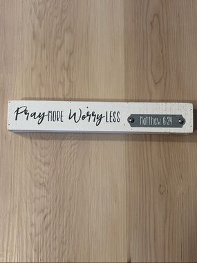 Pray More Worry Less Rustic White Wall/Shelf Plaque with Matthew 6:34